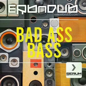 Erb N Dub Bad Ass Bass