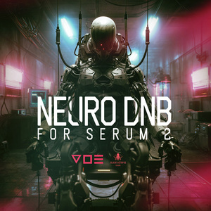Neuro DnB for Serum 2 Presets by V O E